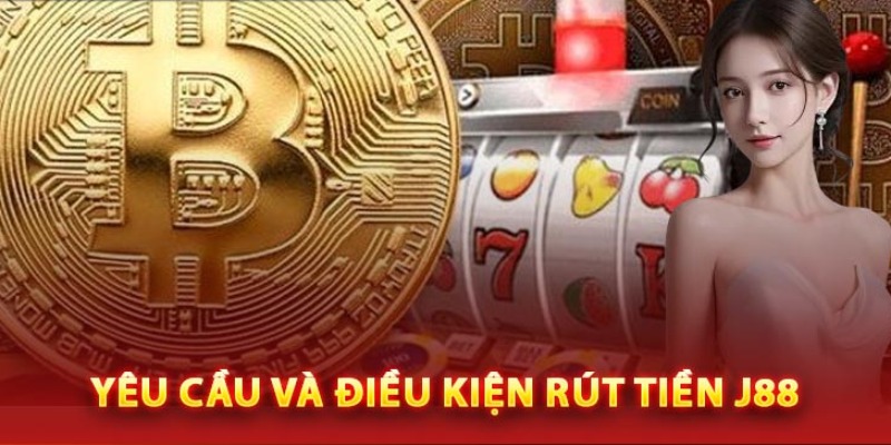 Những điều cần biết khi thực hiện tạo lệnh rút tiền J88