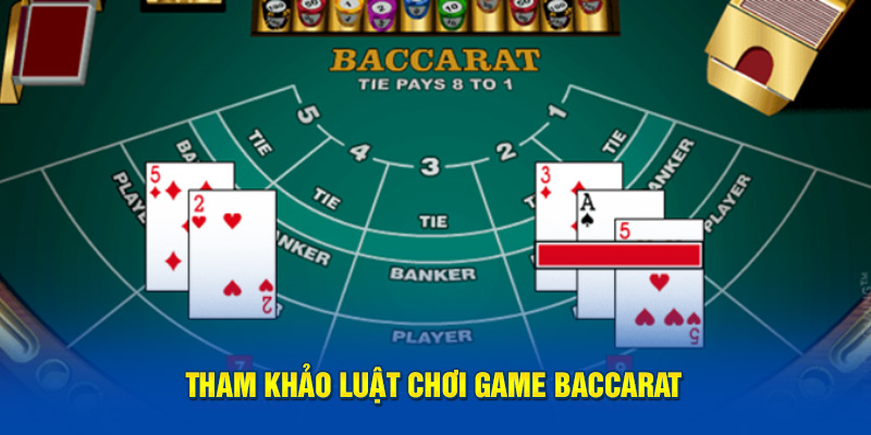  Tham khảo luật game baccarat