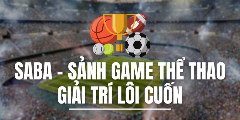 Thể thao J88 hợp tác cùng sảnh game SABA